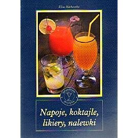 Napoje, koktajle, likiery, nalewki