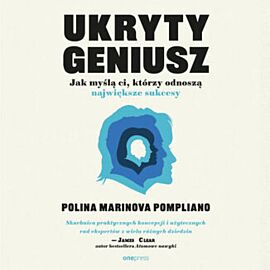 Ukryty geniusz. Jak myślą ci, którzy odnoszą największe sukcesy (audiobook MP3)