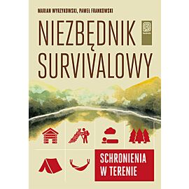 Niezbędnik survivalowy. Schronienia w terenie