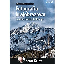 Fotografia krajobrazowa według Scotta Kelbyego.