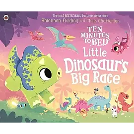 Ten Minutes to Bed Little Dinosaur's Big Race