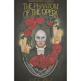 The Phantom of the Opera. Wordsworth Classics wer. angielska