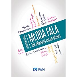Młoda fala. Jak odważyć się na biznes