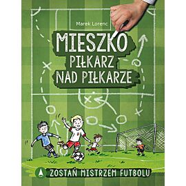 Mieszko piłkarz nad piłkarze