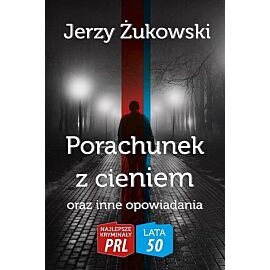 Porachunek z cieniem oraz inne opowiadania