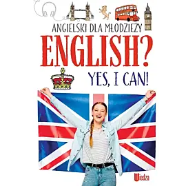 Angielski dla młodzieży. English? Yes, I can! (NOWY)