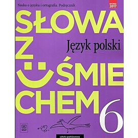 Słowa z uśmiechem Nauka o języku i ortografia Język polski 6 Podręcznik