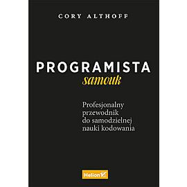 Programista samouk. Profesjonalny przewodnik do samodzielnej nauki kodowania