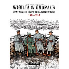 Wigilia w okopach - 100 rocznica bitwy pod Łowczówkiem 1914-2014