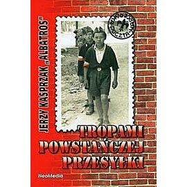 Tropami powstańczej przesyłki