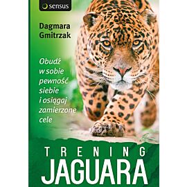 Trening Jaguara. Obudź w sobie pewność siebie i osiągaj zamierzone cele (audiobook MP3)