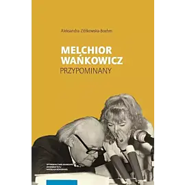 Melchior Wańkowicz - przypominany