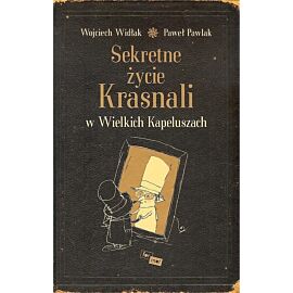 Sekretne życie Krasnali w Wielkich Kapeluszach