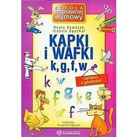 Kapki i wafki k, g, f, w zabawy z głoskami