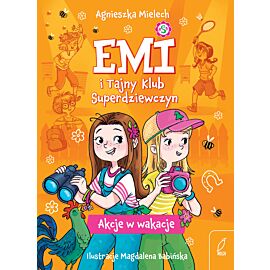 Emi i Tajny Klub Superdziewczyn. Akcje w wakacje