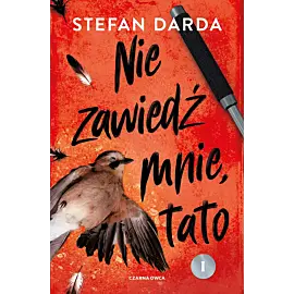 Nie zawiedź mnie, tato. Część 1
