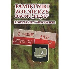 Pamiętniki żołnierzy baonu 'Pięść'. Powstanie warszawskie