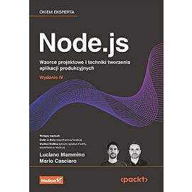 Node.js. Wzorce projektowe i techniki tworzenia aplikacji produkcyjnych wyd. 4