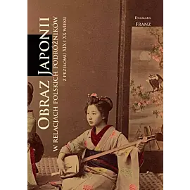 Obraz Japonii w relacjach polskich podróżników z przełomu XIX i XX wieku
