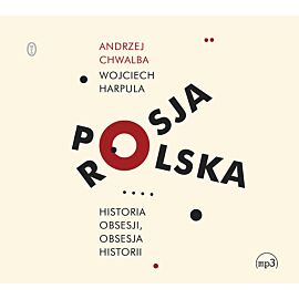 Polska-Rosja. Historia obsesji, obsesja historii (audiobook CD)