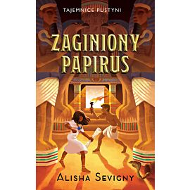 Zaginiony papirus. Tajemnice pustyni. Tom 1