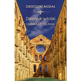 Dziennik Włoski. Umbria i Toskania (e-book)