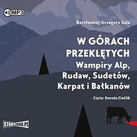 Cd mp3 w górach przeklętych. Wampiry alp, rudaw, sudetów, karpat i bałkanów
