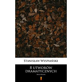8 utworów dramatycznych (e-book)