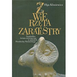 Zwierzęta Zaratustry Symbolika świata zwierzęcego w pismach Friedricha Nietzschego