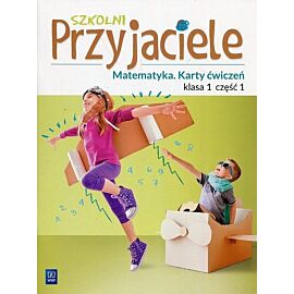 Szkolni Przyjaciele Matematyka 1 Karty ćwiczeń. Część 1