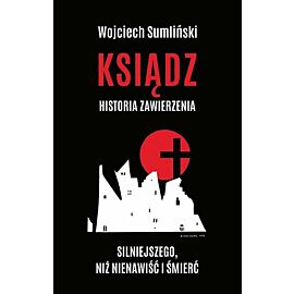 Ksiądz Historia zawierzenia silniejszego niż nienawiść i śmierć