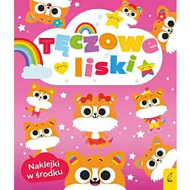 Tęczowe zwierzaki. Tęczowe liski