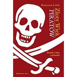 Złoty wiek piratów prawda i mity o piratach