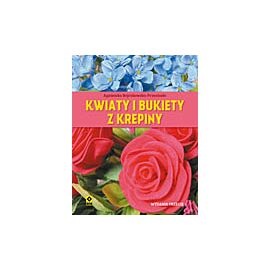 Kwiaty i bukiety z krepiny wyd. 3