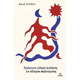 Tęsknota silnej kobiety za silnym mężczyzną