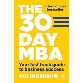 The 30 Day MBA. Your Fast Track Guide to Business Success