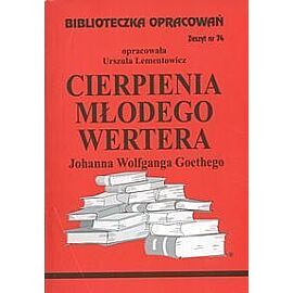 Biblioteczka Opracowań Cierpienia młodego Wertera Johanna Wolfganga Goethego