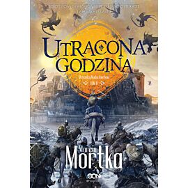 Utracona godzina .Straceńcy Madsa Voortena. Tom II