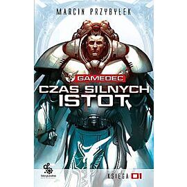 Czas silnych istot, tom 1