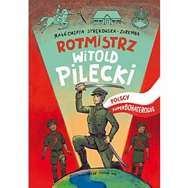 Rotmistrz witold pilecki polscy superbohaterowie