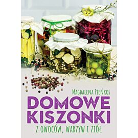Domowe kiszonki z owoców, warzyw i ziół