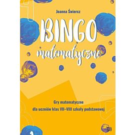 Bingo matematyczne. Gry matematyczne dla klas VII-VIII