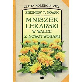 Mniszek lekarski w walce z nowotworami