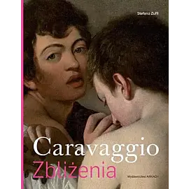 Caravaggio. Zbliżenia