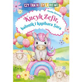 Kucyk Zefir, balonik i kapibara Sara
