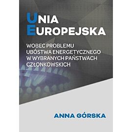 Unia Europejska wobec problemu ubóstwa energetycznego w wybranych państwach członkowskich