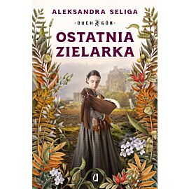Ostatnia zielarka. Duch Gór. Tom 2