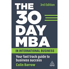 The 30 Day MBA in International Business: Your Fast Track Guide to Business Success