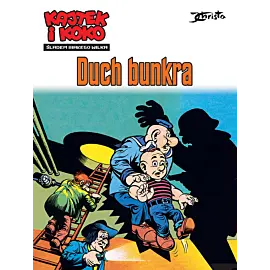 Kajtek i Koko. Śladem białego wilka - 01: Duch bunkra