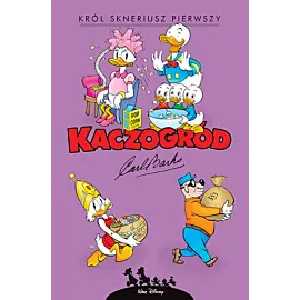 Kaczogród - 29 - Król Skneriusz Pierwszy i inne historie z lat 1967–1972